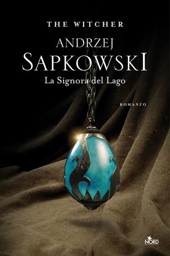 La signora del lago. The Witcher. Vol. 7 - Andrzej Sapkowski - Libro Nord 2020, Le stelle Nord | Libraccio.it