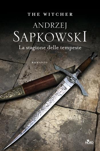 La stagione delle tempeste. The Witcher. Vol. 8 - Andrzej Sapkowski - Libro Nord 2020, Le stelle Nord | Libraccio.it