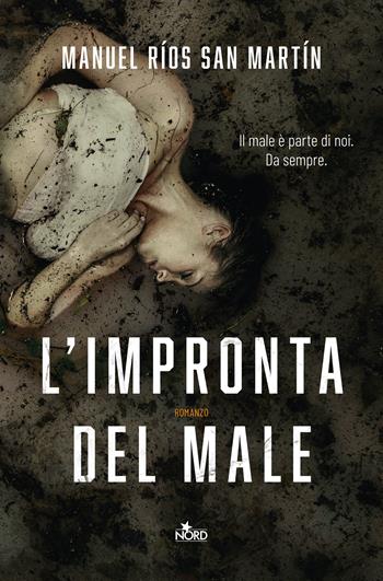 L'impronta del male - Manuel Ríos San Martín - Libro Nord 2020, Narrativa Nord | Libraccio.it
