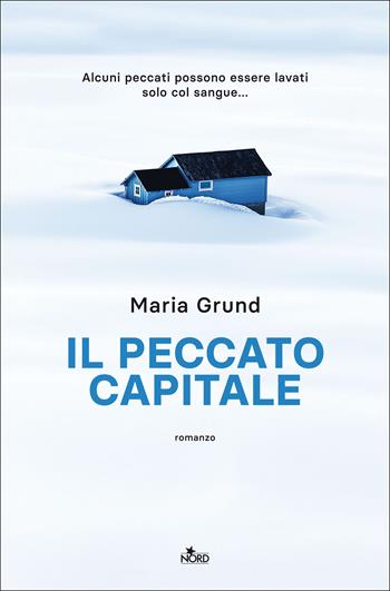 Il peccato capitale - Maria Grund - Libro Nord 2021, Narrativa Nord | Libraccio.it