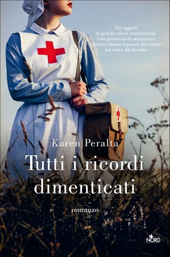 Tutti i ricordi dimenticati - Karen Peralta - Libro Nord 2021, Narrativa Nord | Libraccio.it