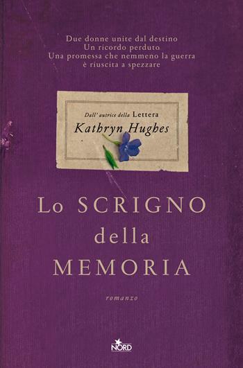 Lo scrigno della memoria - Kathryn Hughes - Libro Nord 2022, Narrativa Nord | Libraccio.it