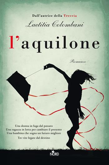 L'aquilone - Colombani Laetitia - Libro Nord 2022, Narrativa Nord | Libraccio.it