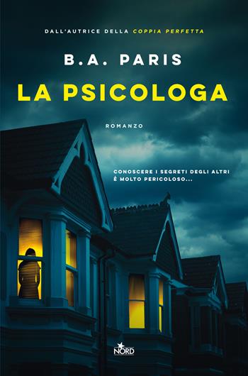 La psicologa - B. A. Paris - Libro Nord 2022, Narrativa Nord | Libraccio.it