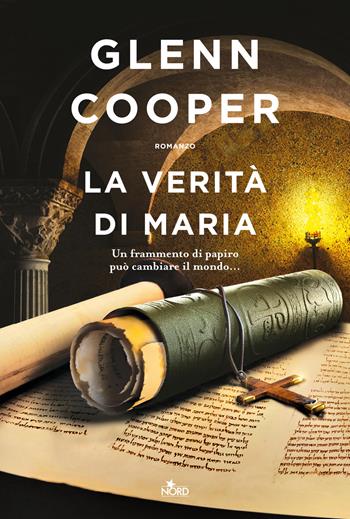 La verità di Maria - Glenn Cooper - Libro Nord 2023, Narrativa Nord | Libraccio.it
