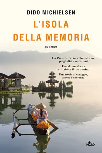 L'isola della memoria - Dido Michielsen - Libro Nord 2023, Narrativa Nord | Libraccio.it