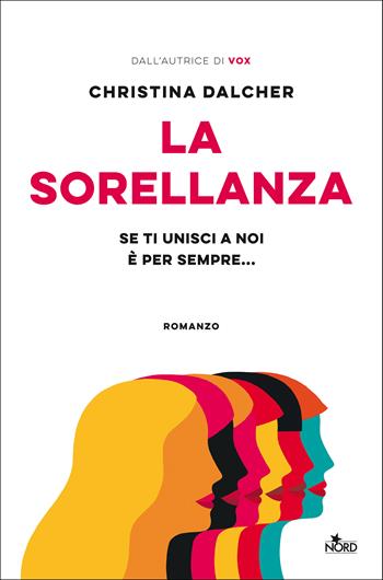 La sorellanza - Christina Dalcher - Libro Nord 2022, Narrativa Nord | Libraccio.it