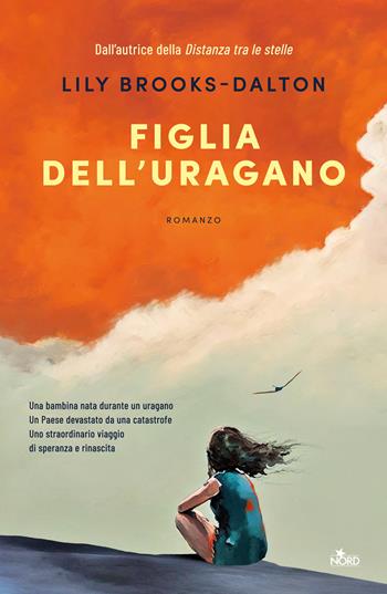 Figlia dell'uragano - Lily Brooks-Dalton - Libro Nord 2023, Narrativa Nord | Libraccio.it