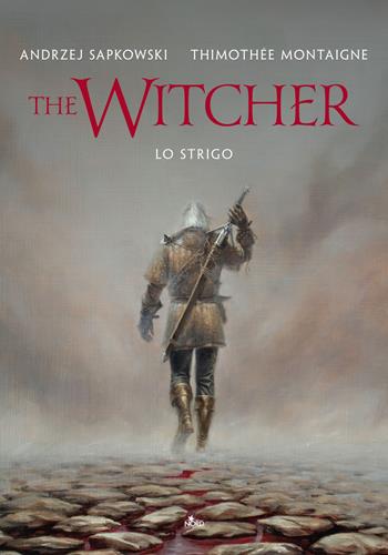 Lo strigo. The Witcher. Ediz. illustrata - Andrzej Sapkowski, Timothée Montaigne - Libro Nord 2022, Narrativa Nord | Libraccio.it