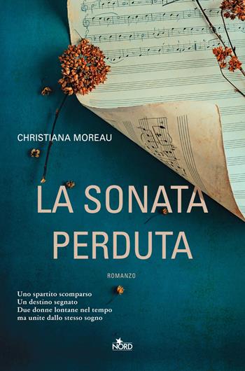 La sonata perduta - Christiana Moreau - Libro Nord 2023, Narrativa Nord | Libraccio.it