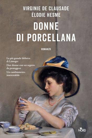 Donne di porcellana - Virginie De Clausade, Élodie Hesme - Libro Nord 2023, Narrativa Nord | Libraccio.it