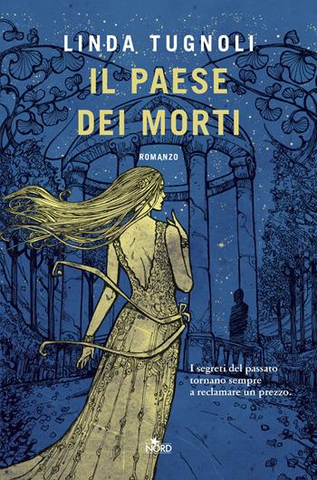 Il paese dei morti - Linda Tugnoli - Libro Nord 2025, Narrativa Nord | Libraccio.it