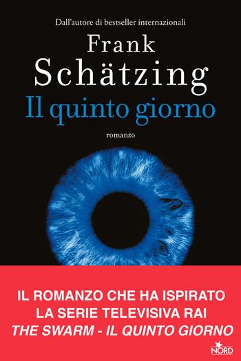 Il quinto giorno - Frank Schätzing - Libro Nord 2024, Le stelle Nord | Libraccio.it