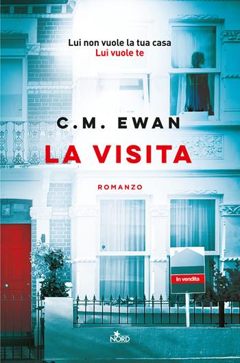 La visita - C.M. Ewan - Libro Nord 2024, Narrativa Nord | Libraccio.it