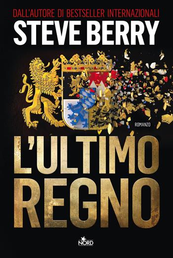L'ultimo regno - Steve Berry - Libro Nord 2023, Narrativa Nord | Libraccio.it