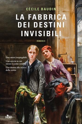 La fabbrica dei destini invisibili - Cécile Baudin - Libro Nord 2024, Narrativa Nord | Libraccio.it