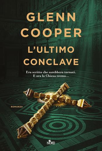 L'ultimo conclave - Glenn Cooper - Libro Nord 2024, Narrativa Nord | Libraccio.it