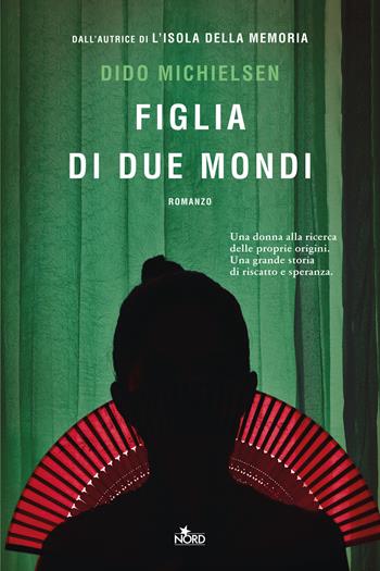 Figlia di due mondi - Dido Michielsen - Libro Nord 2024, Narrativa Nord | Libraccio.it