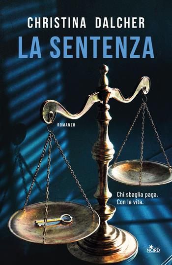 La sentenza - Christina Dalcher - Libro Nord 2025, Narrativa Nord | Libraccio.it