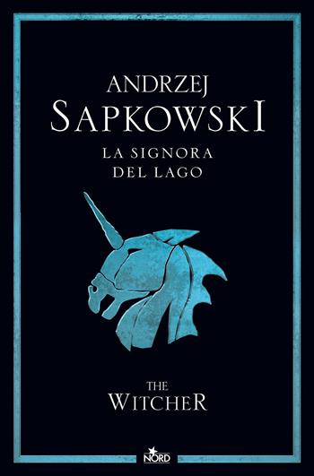 La signora del lago. The Witcher. Vol. 7 - Andrzej Sapkowski - Libro Nord 2024, Narrativa Nord | Libraccio.it