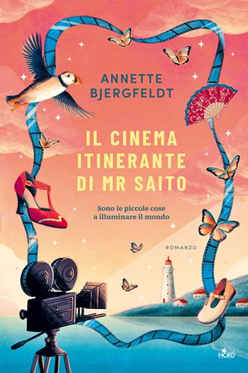 Il cinema itinerante di Mr Saito - Annette Bjergfeldt - Libro Nord 2025, Narrativa Nord | Libraccio.it