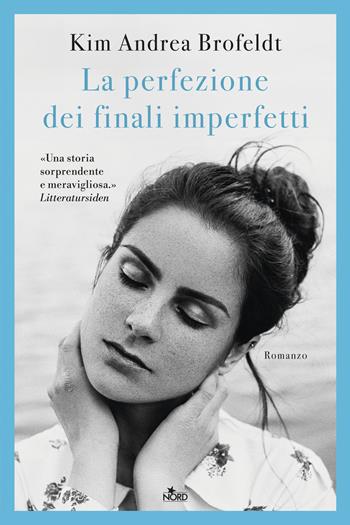 La perfezione dei finali imperfetti - Kim Andrea Brofeldt - Libro Nord 2026, Narrativa Nord | Libraccio.it