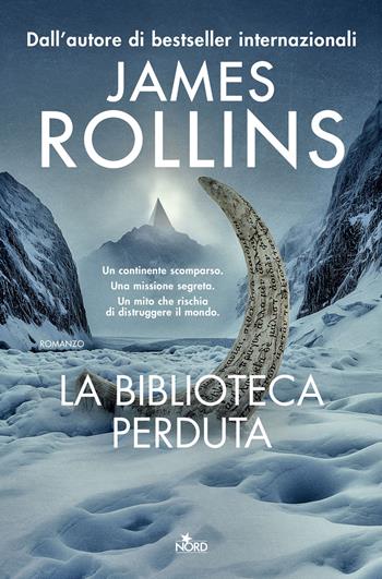 La biblioteca perduta - James Rollins - Libro Nord 2025, Narrativa Nord | Libraccio.it