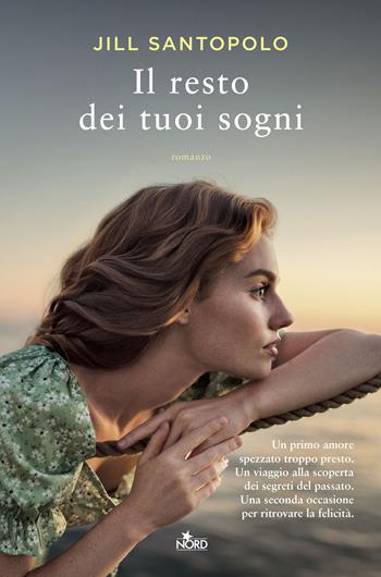 Il resto dei tuoi sogni - Jill Santopolo - Libro Nord 2026, Narrativa Nord | Libraccio.it