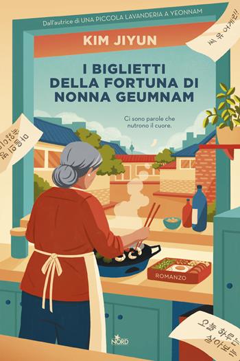 I biglietti della fortuna di nonna Geumnam - Kim Jiyun - Libro Nord 2026, Narrativa Nord | Libraccio.it