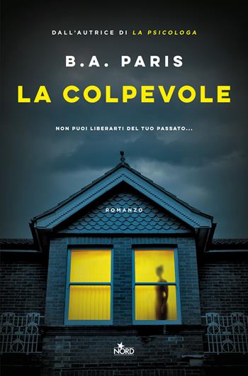 La colpevole - B. A. Paris - Libro Nord 2026, Narrativa Nord | Libraccio.it