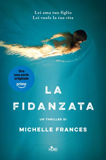 La fidanzata - Michelle Frances - Libro Nord 2025, Narrativa Nord | Libraccio.it