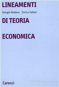 Lineamenti di teoria economica - Giorgio Rodano, Enrico Saltari - Libro Carocci 1989, Università | Libraccio.it