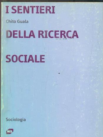 I sentieri della ricerca sociale - Chito Guala - Libro Carocci 1991, Università | Libraccio.it