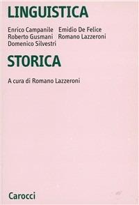 Linguistica storica - Enrico Campanile, Emidio De Felice, Roberto Gusmani - Libro Carocci 1987, Università | Libraccio.it