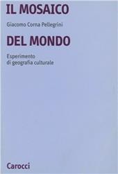 Il mosaico del mondo. Esperimento di geografia culturale