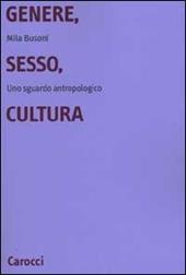 Genere, sesso, cultura. Uno sguardo antropologico