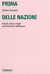 Prima delle nazioni. Popoli, etnie e regni fra antichità e Medioevo