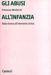 Gli abusi all'infanzia. Dalla ricerca all'intervento clinico