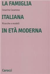 La famiglia italiana in età moderna. Ricerche e modelli