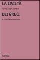 La civiltà dei greci. Forme, luoghi, contesti