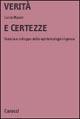 Verità e certezze. Natura e sviluppo delle epistemologie ingenue - Lucia Mason - Libro Carocci 2001, Università | Libraccio.it