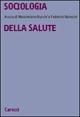 Sociologia della salute - Massimiano Bucchi, Federico Neresini - Libro Carocci 2001, Università | Libraccio.it