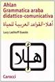 Ahlan. Grammatica araba didattico-comunicativa - Lucy Ladikoff Guasto - Libro Carocci 2002, Lingue e letterature Carocci | Libraccio.it