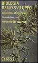 Biologia dello sviluppo. Dalla cellula all'organismo - Edoardo Boncinelli - Libro Carocci 2001, Quality paperbacks | Libraccio.it