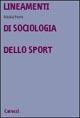 Lineamenti di sociologia dello sport - Nicola Rinaldo Porro - Libro Carocci 2001, Università | Libraccio.it