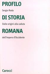 Profilo di storia romana. Dalle origini alla caduta dell'Impero d'Occidente