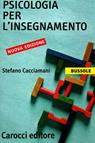 Psicologia per l'insegnamento - Stefano Cacciamani - Libro Carocci 2002, Le bussole | Libraccio.it