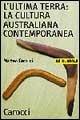 L' ultima terra: la cultura australiana contemporanea - Matteo Baraldi - Libro Carocci 2002, Le bussole | Libraccio.it
