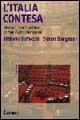 L' Italia contesa. Dieci anni di lotta politica da Mani Pulite a Berlusconi - Vittorio Bufacchi, Simon Burgess - Libro Carocci 2002, Argomenti | Libraccio.it