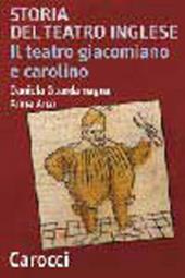 Storia del teatro inglese. Il teatro giacomiano e carolino